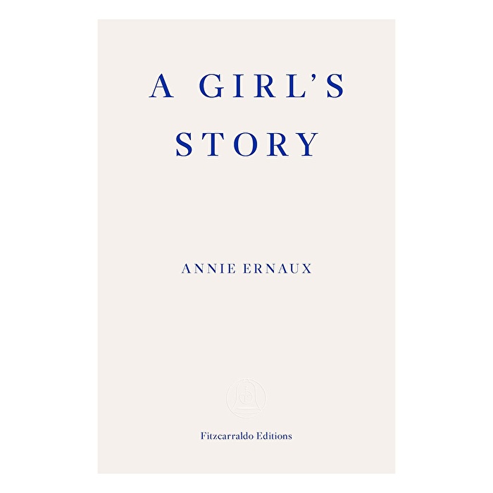 Annie Ernaux - A Girl's Story