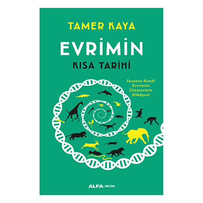 Evrimin Kısa Tarihi - İnsanın Kendi Evrimini Çözmesinin Hikayesi