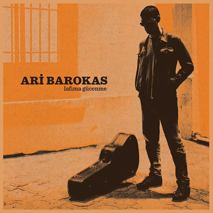 Ari Barokas - Lafıma Gücenme