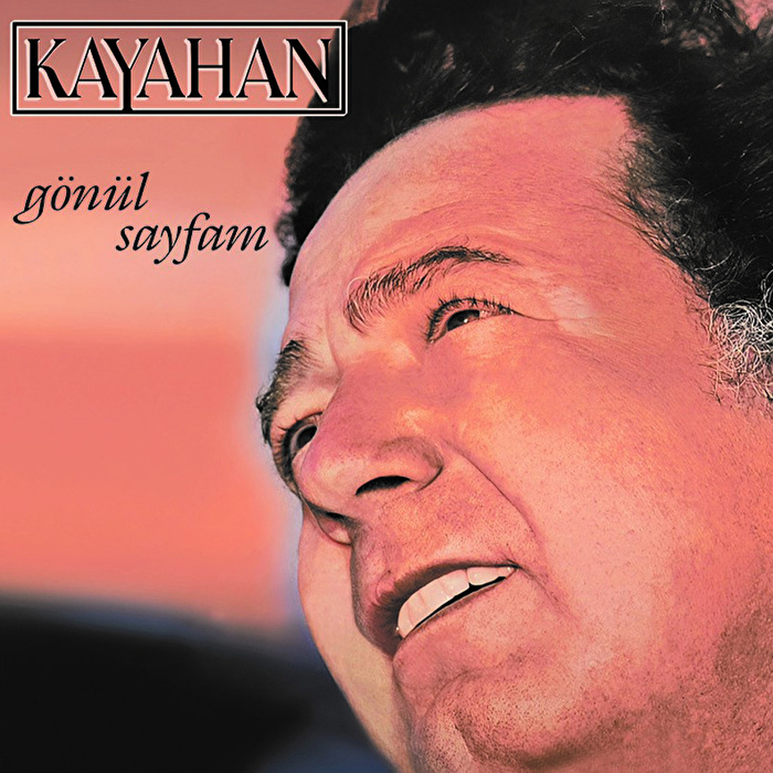 Kayahan - Gönül Sayfam