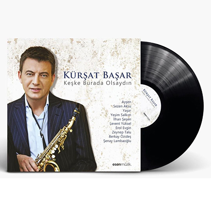 Kürşat Başar - Keşke Burada Olsaydın