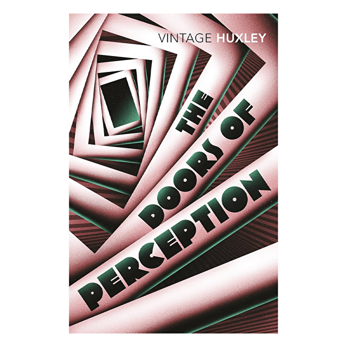 Doors of Perception (Aldoux Huxley)